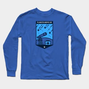 PLANETS ABOVE US Long Sleeve T-Shirt